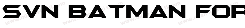 SVN Batman Forever Alternate字体转换